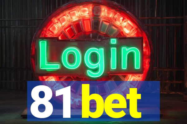 81 bet